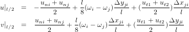 u|    =  − uni +-unj+-l(ω  − ω )Δyji + (ut1-+-ut2)Δxji
  l∕2          2      8  i    j  l        2      l
v|    =  uni +-unj + l(ω − ω )Δxji-+(ut1 +-ut2)Δyji
  l∕2         2      8  i   j   l        2      l
