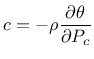 $\displaystyle c=-\rho\frac{\partial \theta}{\partial P_{c}}$