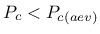 $P_{c}<P_{c(aev)}$