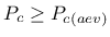 $P_{c} \ge P_{c(aev)}$