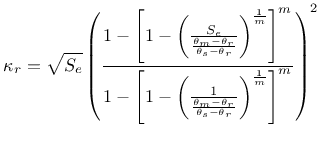 $\displaystyle \kappa_{r} = \sqrt{S_{e}}\left(\frac{1-\left[1-\left(\frac{S_{e}}...
...\theta_{r}}{\theta_{s}-\theta_{r}}}\right)^{\frac{1}{m}}\right]^{m}}\right)^{2}$