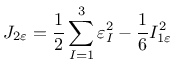 $\displaystyle J_{2\varepsilon} = \frac{1}{2}\sum_{I=1}^3 \varepsilon_I^2-\frac{1}{6}I_{1\varepsilon}^2
$