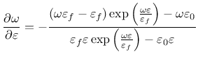 $\displaystyle \frac{\partial\omega}{\partial\varepsilon} = - \frac{(\omega \var...
... \frac{\omega \varepsilon}{\varepsilon_f}\right ) - \varepsilon_0 \varepsilon}
$