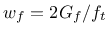 $w_f=2G_f/f_t$