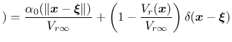 $\displaystyle )=\frac{\alpha_0(\Vert\mbox{\boldmath $x$}-\mbox{\boldmath $\xi$}...
... $x$})}{V_{r\infty}}\right)\delta(\mbox{\boldmath $x$}-\mbox{\boldmath $\xi$})
$