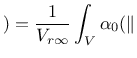 $\displaystyle ) = \frac{1}{V_{r\infty}}\int_V\alpha_0(\Vert$