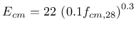 $\displaystyle E_{cm} = 22 \: \left(0.1 f_{cm,28} \right)^{0.3}$