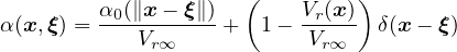                       (        )
         α0(∥x--ξ∥)-       Vr(x)-
α (x,ξ ) =   Vr∞     +  1-  Vr∞   δ(x - ξ)

