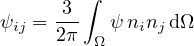         ∫
ψij =-3-   ψninjdΩ
     2π  Ω
