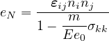        εijninj
eN = ----m-----
     1- Ee0 σkk
