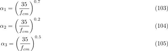     (    )0.7
α1 =  -35-                                       (103)
    ( fcm)
      -35- 0.2
α2 =  fcm                                        (104)
     (    )0.5
α3 =  -35-                                       (105)
      fcm
