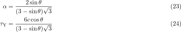  α = ---2-sinθ-√-                                    (23)
     (3- sinθ) 3
        6ccosθ
τY = (3--sinθ)√3                                    (24)
