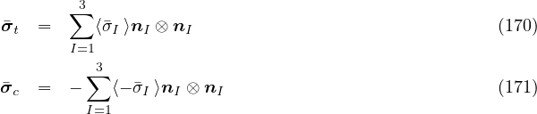         ∑3
σ�t  =     ⟨�σI ⟩nI ⊗ nI                                (170)
        I=1
          ∑3
σ�c  =   -   ⟨- �σI ⟩nI ⊗ nI                           (171)
          I=1

