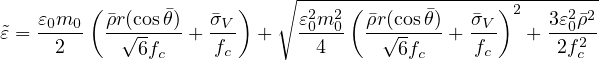         (      �      )   ∘ -2--2(------�------)2-----2-2
˜ε = ε0m0  �ρr√(cosθ)-+ �σV- +   ε0m-0  �ρr√(cosθ)-+ �σV-  + 3ε0�ρ-
     2       6fc    fc        4       6fc    fc      2f2c
