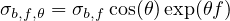 σb,f,θ = σb,f cos(θ)exp(θf)
