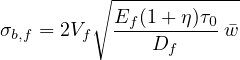          ∘ -------------
σ   = 2V   Ef(1+-η)τ0w�
 b,f     f     Df
