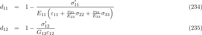 -----------σ′11------------
d11 = 1 - ( -ν21 -ν31 ) (234)
E11 ε11 + E22σ22 + E33σ33
-σ′12--
d12 = 1 - G12ε12 (235)