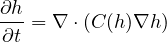 ∂h-= ∇ ⋅(C (h)∇h )
 ∂t
