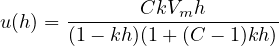      -------CkVmh---------
u(h) = (1- kh )(1+ (C - 1)kh)
