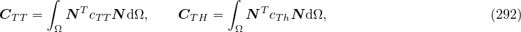 ∫ ∫
CT T = N TcTTN d Ω, CTH = N TcThN dΩ, (292)
Ω Ω