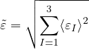     ┌│ -------
    │∘ ∑3    2
˜ε =     ⟨εI⟩
      I=1
