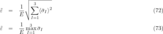         ┌│ --------
      1-│∘ ∑3    2
˜ε =   E      ⟨�σI⟩                                  (72)
          I=1
˜ε =   1-ma3x �σI                                    (73)
      E  I=1
