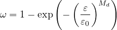           (   (  )Md )
ω = 1- exp  -  -ε
               ε0
