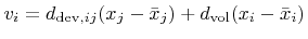 $ v_i = d_{\mathrm{dev},ij}(x_j-\bar{x}_j) + d_\mathrm{vol}(x_i-\bar{x}_i)$