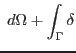 $\displaystyle \ d\Omega + \int_\Gamma\delta$