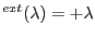 $\displaystyle ^{ext}(\lambda) = +\lambda$