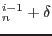 $ ^{i-1}_n+\delta$