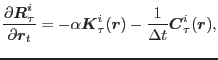 $\displaystyle \frac{\partial{\mbox{\boldmath$R$}_{\tau}^i}}{\partial\mbox{\bold...
...playstyle\frac{1}{\Delta
t}$}\mbox{\boldmath$C$}_{\tau}^i(\mbox{\boldmath$r$}),$