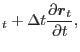 $\displaystyle _t + \Delta t\frac{\partial{\mbox{\boldmath$r$}_t}}{\partial t},$