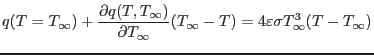 $\displaystyle q(T=T_\infty) + \frac{\partial q(T,T_\infty)}{\partial T_\infty} (T_\infty-T) = 4\varepsilon \sigma T_\infty^3 (T-T_\infty)$