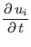 $\displaystyle \mbox{$\displaystyle\frac{\partial \,{u_i}}{\partial \,{t}}$}$