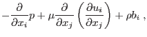 $\displaystyle - \frac{\partial}{\partial x_i}p+\mu\frac{\partial}{\partial x_j}\left(\frac{\partial u_i}{\partial x_j}\right)+\rho b_i \;,$