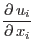 $\displaystyle \mbox{$\displaystyle\frac{\partial \,{u_i}}{\partial \,{x_i}}$}$