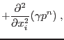 $\displaystyle +\frac{\partial^2}{\partial x^2_i}(\gamma p^n)\;,$