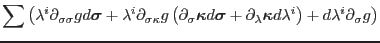 $\displaystyle \sum\left(\lambda^i\partial_{\sigma\sigma}gd\mbox{\boldmath$\sigm...
...a}\mbox{\boldmath$\kappa$}d\lambda^i\right)+d\lambda^i\partial_{\sigma}g\right)$