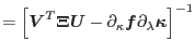 $\displaystyle =\left[\mbox{\boldmath$V$}^T\mbox{\boldmath$\Xi$}\mbox{\boldmath$...
...kappa}\mbox{\boldmath$f$}\partial_{\lambda}\mbox{\boldmath$\kappa$}\right]^{-1}$