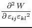 $ \mbox{$\displaystyle\frac{\partial ^{2}\,{W}}{\partial \,{\varepsilon _{ij}\varepsilon _{kl}}^{2}}$}$